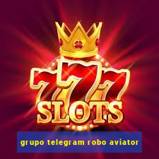 grupo telegram robo aviator